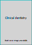 Loose Leaf Clinical dentistry Book