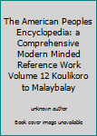 Leather Bound The American Peoples Encyclopedia: a Comprehensive Modern Minded Reference Work Volume 12 Koulikoro to Malaybalay Book