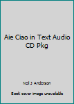 Unknown Binding Aie Ciao in Text Audio CD Pkg Book