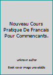 Unknown Binding Nouveau Cours Pratique De Francais Pour Commencants. Book