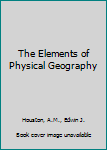 The Elements of Physical Geography