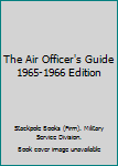Unknown Binding The Air Officer's Guide 1965-1966 Edition Book