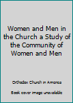Paperback Women and Men in the Church a Study of the Community of Women and Men Book