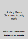 Paperback A Very Merry Christmas Activity Book