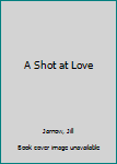 A Shot at Love - Book #80 of the Sweet Dreams