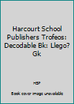 Paperback Harcourt School Publishers Trofeos: Decodable Bk: Llego? Gk [Spanish] Book