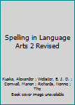 Spelling in Language Arts 2 Revised