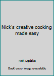 Paperback Nick's creative cooking made easy Book
