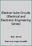 Hardcover Electron-tube Circuits (Electrical and Electronic Engineering Series) Book