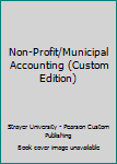 Paperback Non-Profit/Municipal Accounting (Custom Edition) Book