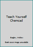 Paperback Teach Yourself Chemcad Book