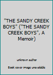 "THE SANDY CREEK BOYS"