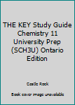 Paperback THE KEY Study Guide Chemistry 11 University Prep (SCH3U) Ontario Edition Book
