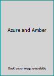Hardcover Azure and Amber Book