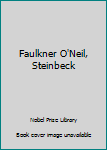 Hardcover Faulkner O'Neil, Steinbeck Book