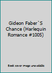 Unknown Binding Gideon Faber`S Chance (Harlequin Romance #1005) Book