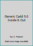 Paperback Generic Cadd 5.0 Inside & Out Book
