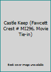 Unknown Binding Castle Keep (Fawcett Crest # MI296, Movie Tie-in) Book