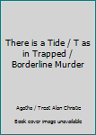 Hardcover There is a Tide / T as in Trapped / Borderline Murder Book