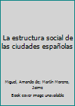 Paperback La estructura social de las ciudades españolas [French] Book