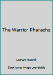 Hardcover The Warrior Pharaohs Book