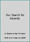 Paperback Our Search for Serenity Book