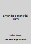 Paperback Entendu a montréal 2009 [French] Book