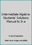 Paperback Intermediate Algebra: Students' Solutions Manual to 3r.e Book