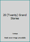 Unknown Binding 20 (Twenty) Grand Stories Book