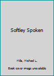Hardcover Softley Spoken Book