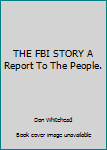 Hardcover THE FBI STORY A Report To The People. [German] Book