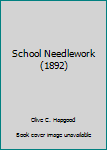 School Needlework (1892)