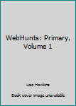 Spiral-bound WebHunts: Primary, Volume 1 Book
