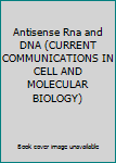 Paperback Antisense Rna and DNA (CURRENT COMMUNICATIONS IN CELL AND MOLECULAR BIOLOGY) Book