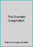 Hardcover The Dramatic Imagination Book