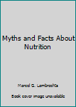 Paperback Myths and Facts About Nutrition Book