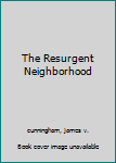 Paperback The Resurgent Neighborhood Book