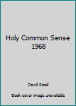 Unknown Binding Holy Common Sense 1968 Book