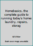 Hardcover Homebasics, the complete guide to running today's home: laundry, repairs, storag Book