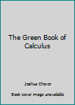 Hardcover The Green Book of Calculus Book