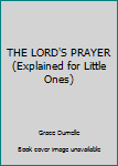 Paperback THE LORD'S PRAYER (Explained for Little Ones) Book