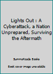 Paperback Lights Out : A Cyberattack, a Nation Unprepared, Surviving the Aftermath Book