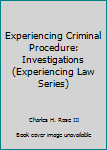 Hardcover Experiencing Criminal Procedure: Investigations (Experiencing Law Series) Book
