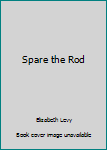 Paperback Spare the Rod Book
