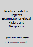 Paperback Practice Tests For Regents Examinations: Global History and Geography Book