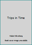 Hardcover Trips in Time Book