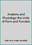 Paperback Anatomy and Physiology the Unity of Form and Function Book