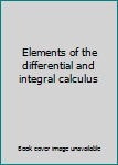 Elements of the differential and integral calculus