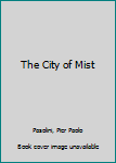Hardcover The City of Mist Book