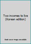 Paperback Two incomes to live (Korean edition) [Korean] Book
